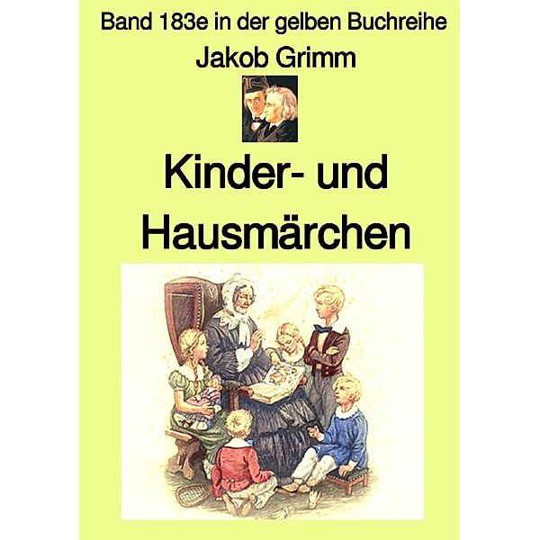 Kinder- und Haus-Märchen  - Farbe - Band 183e in der gelben Buchreihe - bei Jürgen Ruszkowski, Jacob Grimm