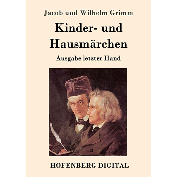Kinder- und Hausmärchen, Jacob Und Wilhelm Grimm