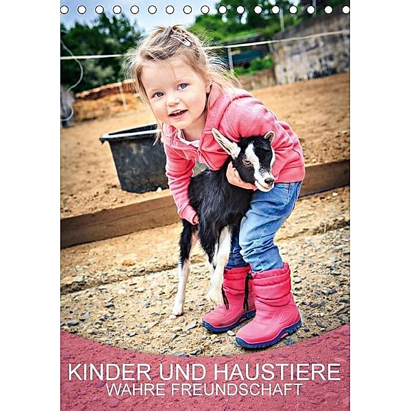 Kinder und Haustiere - wahre Freundschaft (Tischkalender 2017 DIN A5 hoch), Val Thoermer