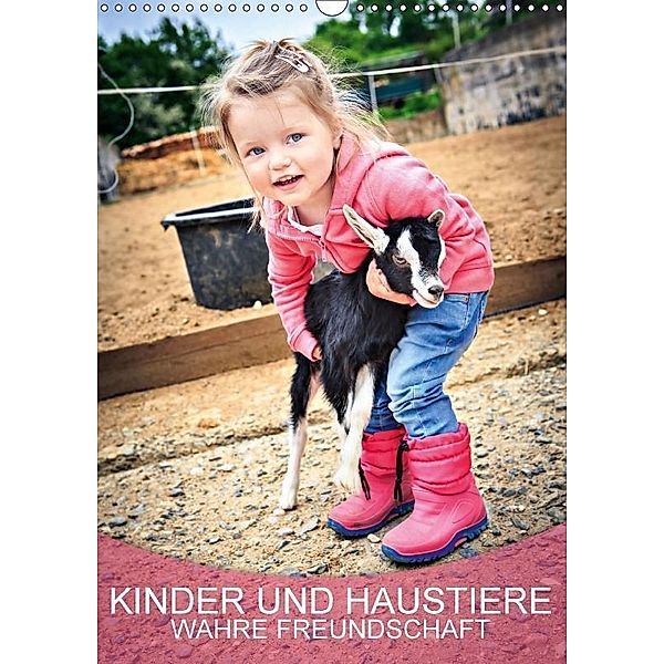 Kinder und Haustiere - wahre Freundschaft (Wandkalender 2017 DIN A3 hoch), Val Thoermer