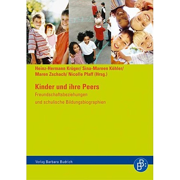 Kinder und ihre Peers, Sina-Mareen Köhler, Heinz-Hermann Krüger, Maren Zschach, Nicolle Pfaff