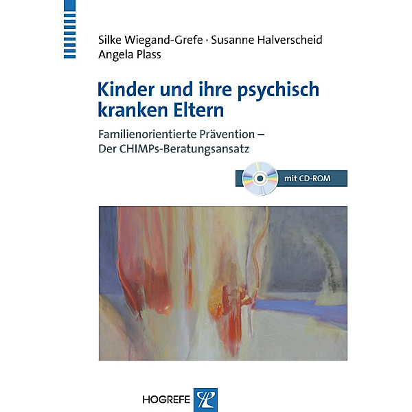 Kinder und ihre psychisch kranken Eltern, m. CD-ROM, Silke Wiegand-Grefe, Susanne Halverscheid, Angela Plass