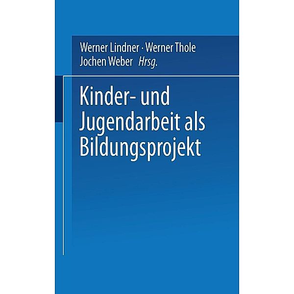 Kinder- und Jugendarbeit als Bildungsprojekt