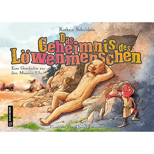 Kinder- und Jugendbücher im GMEINER-Verlag / Das Geheimnis des Löwenmenschen, Kathrin Schulthess