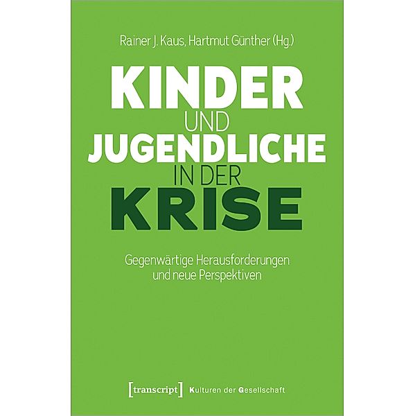 Kinder und Jugendliche in der Krise / Kulturen der Gesellschaft Bd.66