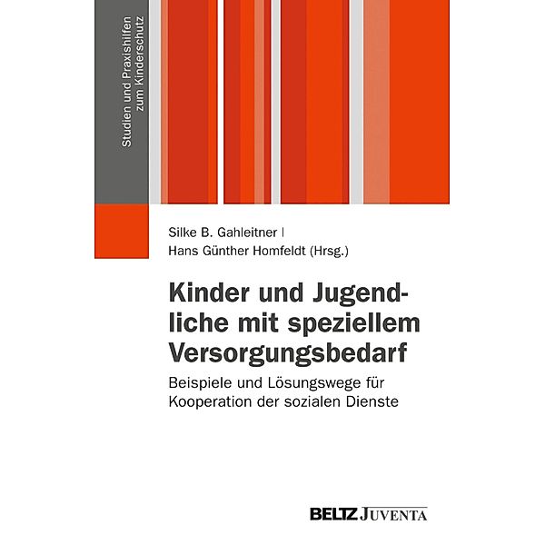 Kinder und Jugendliche mit speziellem Versorgungsbedarf / Studien und Praxishilfen zum Kinderschutz