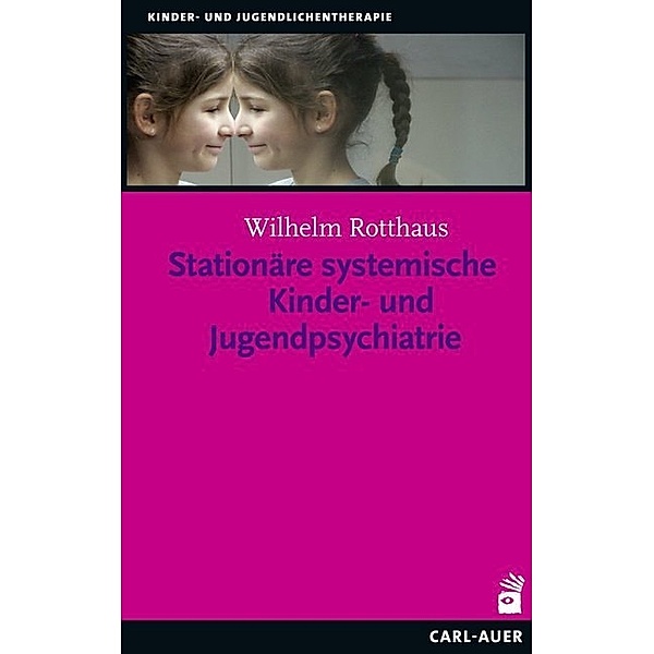 Kinder- und Jugendlichentherapie / Stationäre systemische Kinder- und Jugendpsychiatrie, Wilhelm Rotthaus