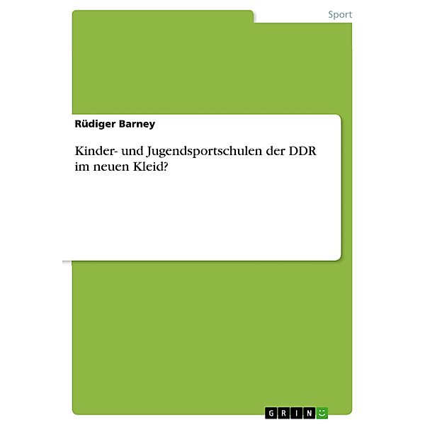 Kinder- und Jugendsportschulen der DDR im neuen Kleid?, Rüdiger Barney