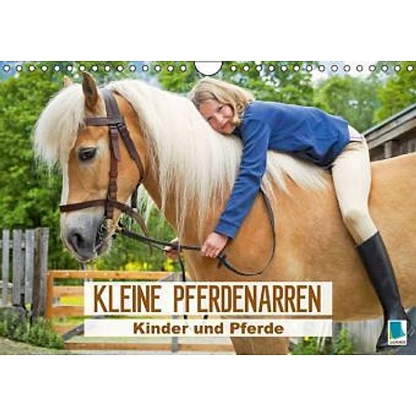 Kinder und Pferde: kleine Pferdenarren (Wandkalender 2015 DIN A4 quer), Calvendo