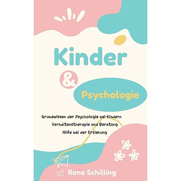 Kinder und Psychologie, Rene Schilling
