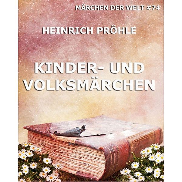 Kinder- und Volksmärchen, Heinrich Pröhle