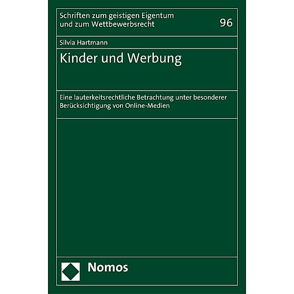 Kinder und Werbung / Schriften zum geistigen Eigentum und zum Wettbewerbsrecht Bd.96, Silvia Hartmann