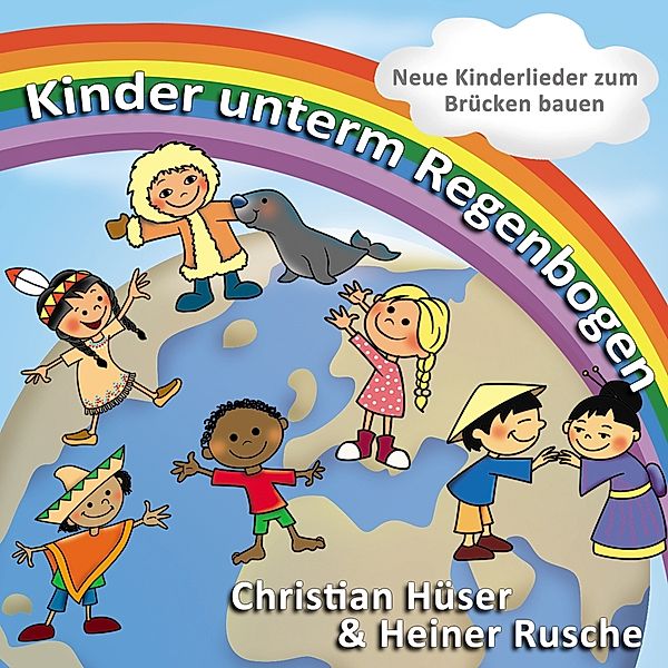 Kinder Unterm Regenbogen, Heiner Rusche, Christian Hüser