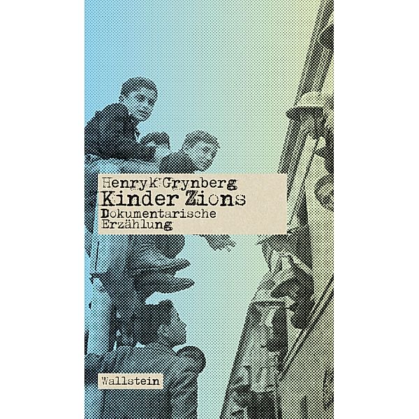 Kinder Zions / Bibliothek der polnischen Holocaustliteratur Bd.3, Henryk Grynberg