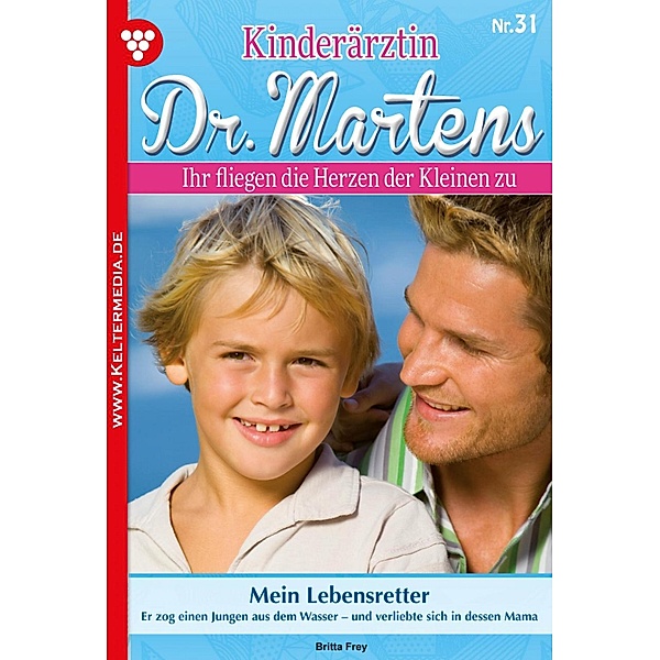Kinderärztin Dr. Martens 31 - Arztroman / Kinderärztin Dr. Martens Bd.31, Britta Frey