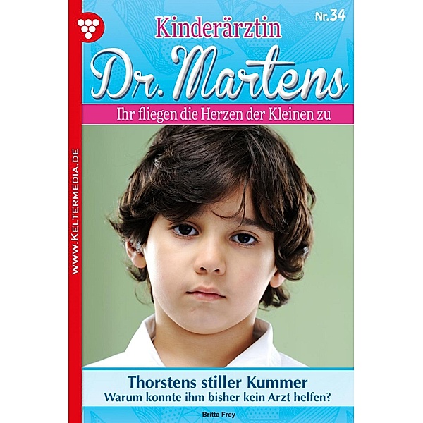 Kinderärztin Dr. Martens 34 - Arztroman / Kinderärztin Dr. Martens Bd.34, Britta Frey