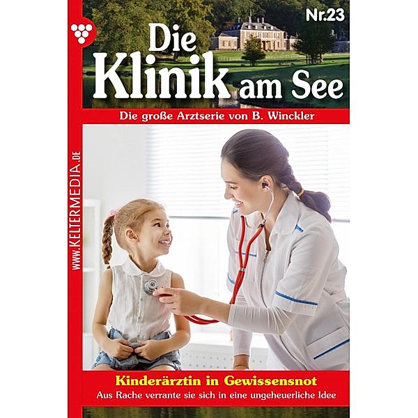 Kinderärztin in Gewissensnot / Die Klinik am See Bd.23, Britta Winckler