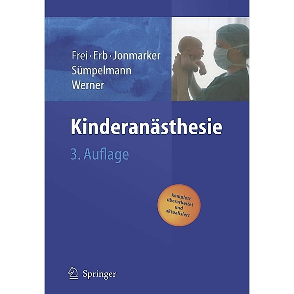 Kinderanästhesie, Franz J. Frei, Thomas Erb, Christer Jonmarker, Robert Sümpelmann, Olof Werner