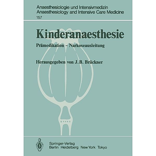 Kinderanaesthesie / Anaesthesiologie und Intensivmedizin Anaesthesiology and Intensive Care Medicine Bd.157