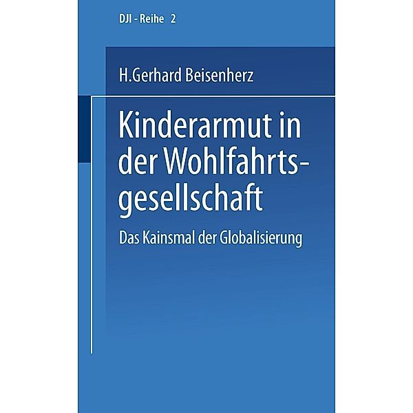 Kinderarmut in der Wohlfahrtsgesellschaft / DJI - Reihe Bd.2, Gerhard Beisenherz