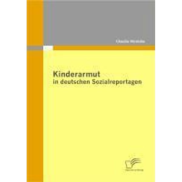 Kinderarmut in deutschen Sozialreportagen, Claudia Hörnicke