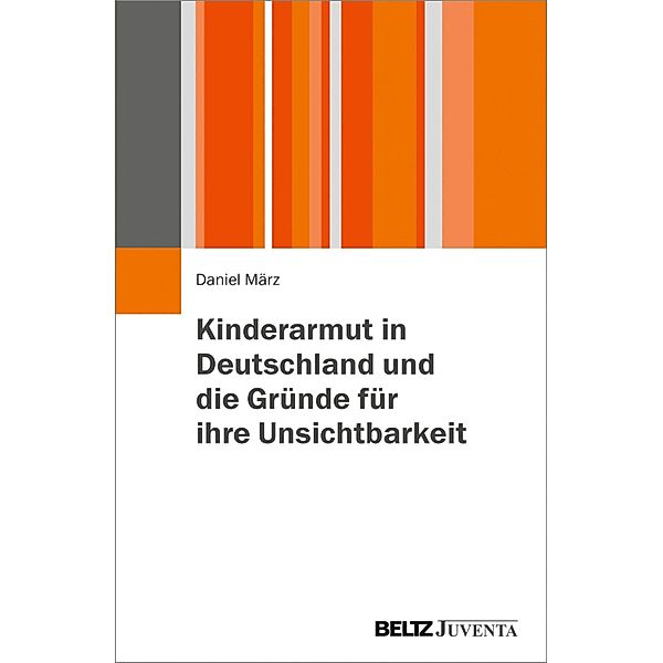 Kinderarmut in Deutschland und die Gründe für ihre Unsichtbarkeit, Daniel März