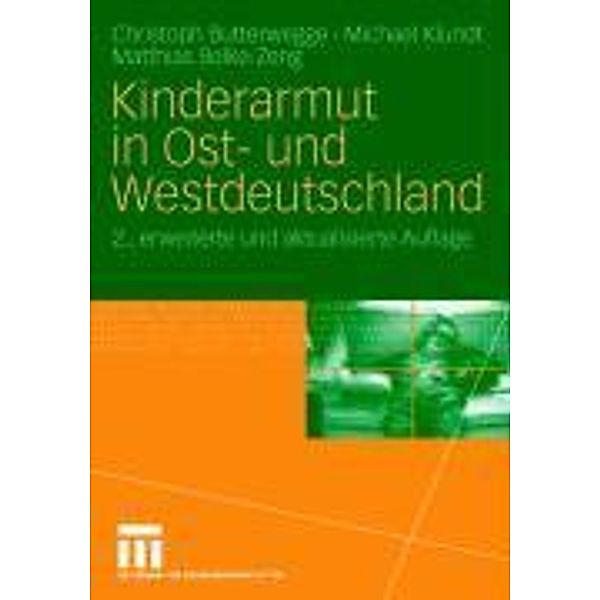 Kinderarmut in Ost- und Westdeutschland, Christoph Butterwegge, Michael Klundt, Matthias Belke-Zeng