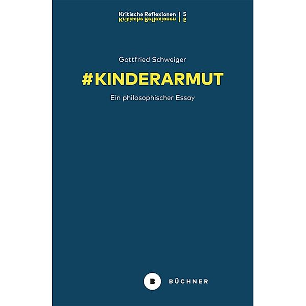 # Kinderarmut / # Kritische Reflexionen Bd.5, Gottfried Schweiger