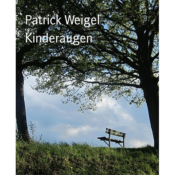 Kinderaugen, Patrick Weigel