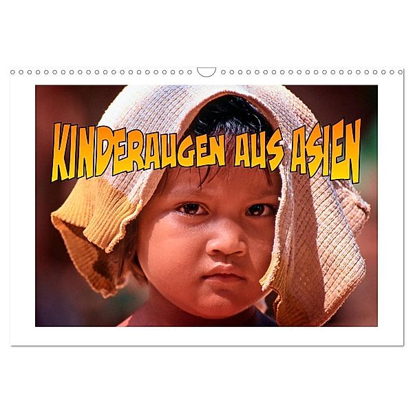 Kinderaugen aus Asien (Wandkalender 2025 DIN A3 quer), CALVENDO Monatskalender, Calvendo, joern stegen