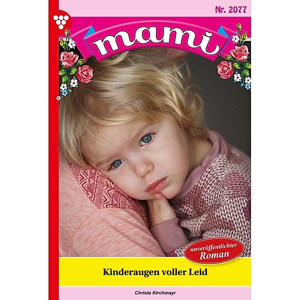 Kinderaugen voller Leid / Mami Bd.2077, Christiane von Torris