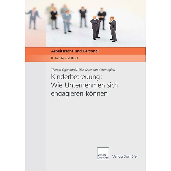 Kinderbetreuung: Wie Unternehmen sich engagieren können - Download PDF, Theresa Oganowski, Eike Ostendorf-Servissoglou