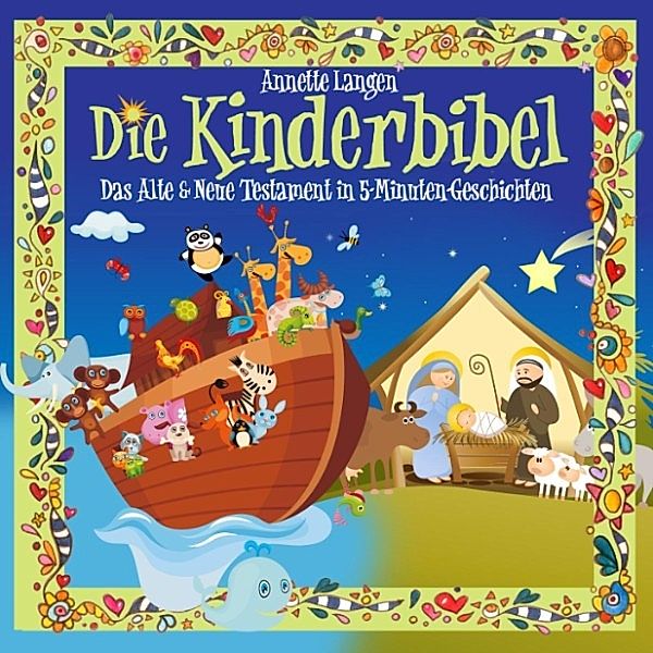 Kinderbibel: Altes & Neues Testament in 5 Minuten Geschichten, Annette Langen