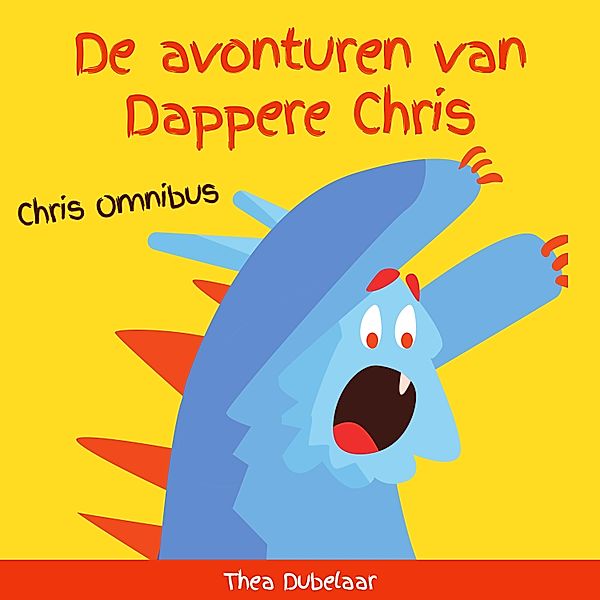 Kinderboek en Kids - 29 - De avonturen van Dappere Chris Omnibus, Thea Dubelaar