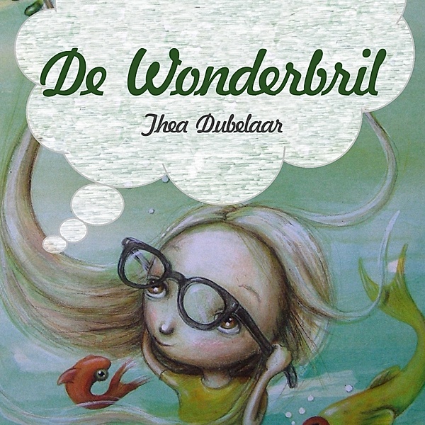 Kinderboek en Kids - 30 - De wonderbril, Thea Dubelaar