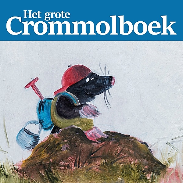 Kinderboek en Kids - 37 - Het grote Crommolboek, Henk den Hartog