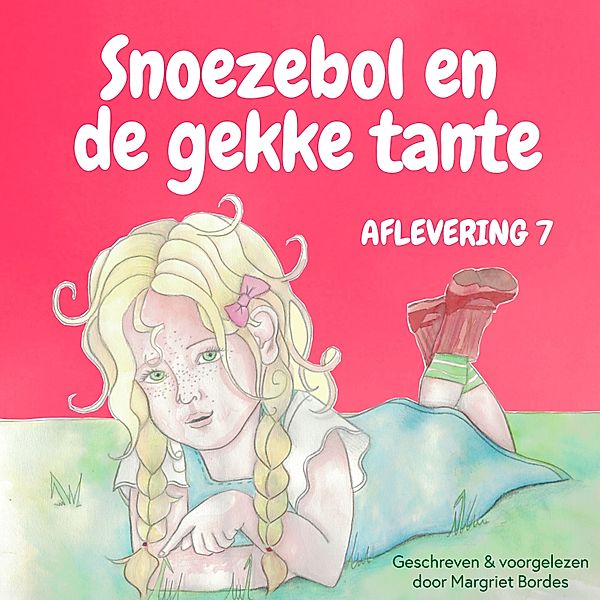 Kinderboek en Kids - 45 - Snoezebol Sprookje 7: De gekke tante, Margriet Bordes