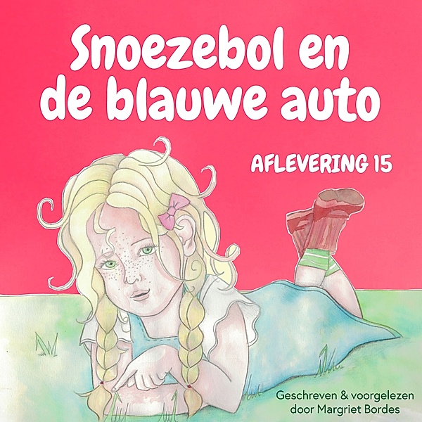 Kinderboek en Kids - 53 - Snoezebol Sprookje 15: De blauwe auto, Margriet Bordes