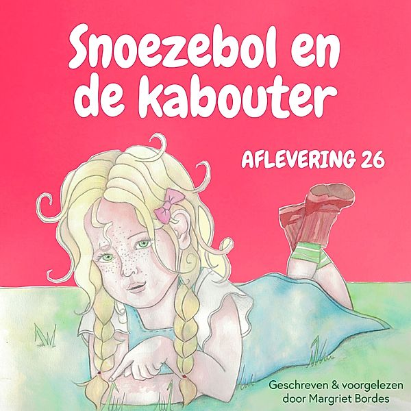 Kinderboek en Kids - 64 - Snoezebol Sprookje 26: De kabouter, Margriet Bordes