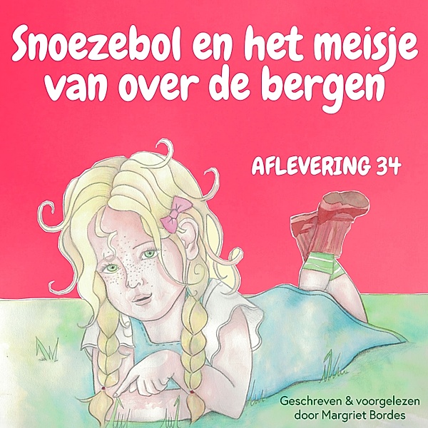 Kinderboek en Kids - 72 - Snoezebol Sprookje 34: Het meisje van over de bergen, Margriet Bordes
