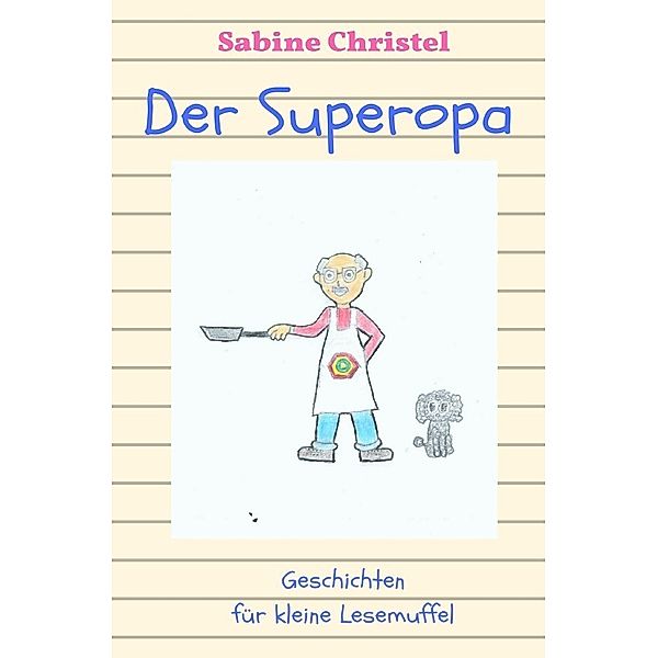 Kinderbuch / Der Superopa, Sabine Christel