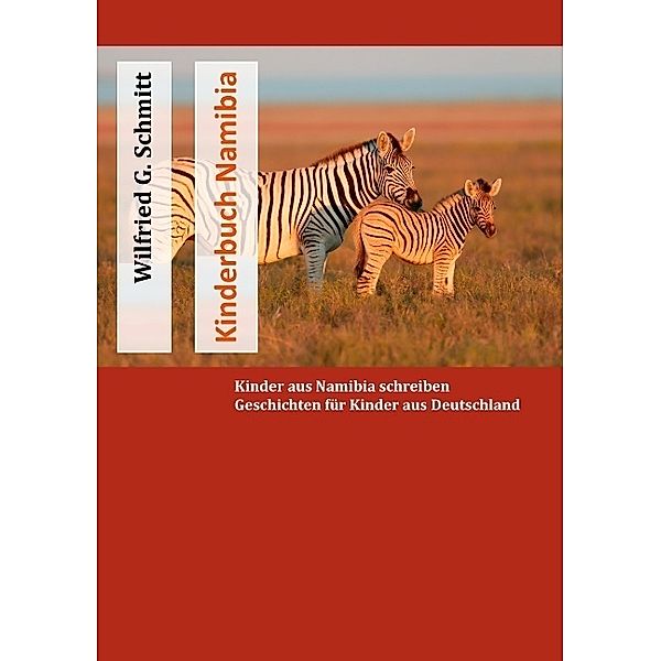 Kinderbuch Namibia, Wilfried G. Schmitt