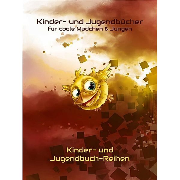 Kinderbücher + Jugendbücher für coole Mädchen + Jungen - Kinderbuch + Jugendbuch Reihen, Karim Pieritz