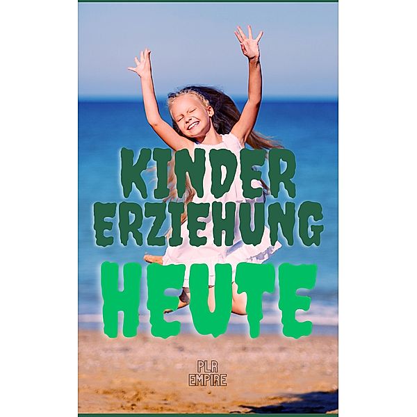 Kindererziehung Heute, Plr Empire