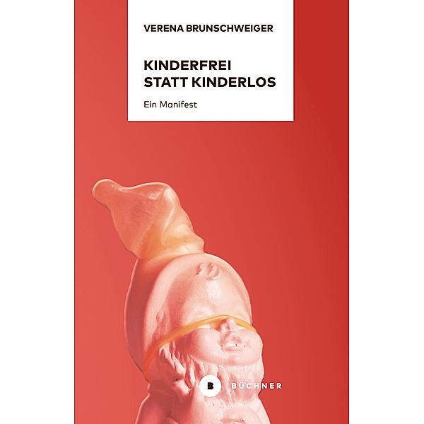 Kinderfrei statt kinderlos, Verena Brunschweiger