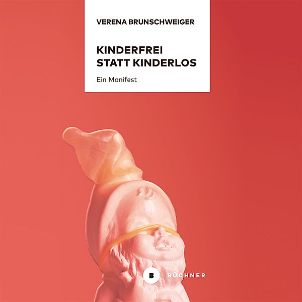 Kinderfrei statt kinderlos, Verena Brunschweiger