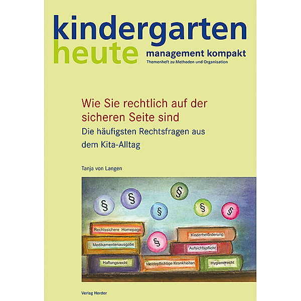kindergarten heute, Basiswissen Kita Management / Wie Sie rechtlich auf der sicheren Seite sind, Tanja Langen