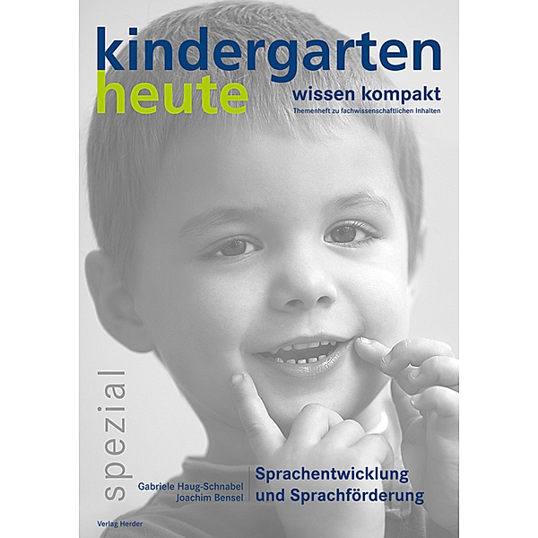 kindergarten heute spezial / Wie kommt das Kind zum Wort?, Gabriele Haug-Schnabel, Joachim Bensel