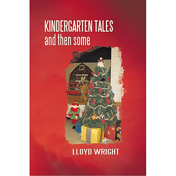 Kindergarten Tales and Then Some, Lloyd Wright