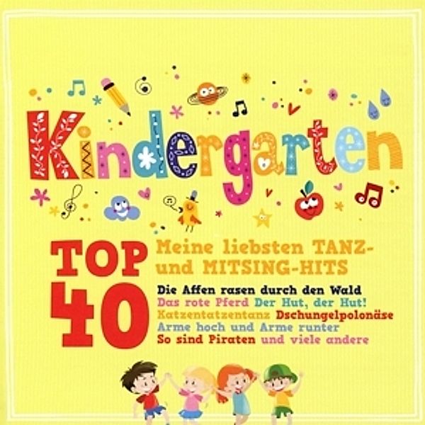 Kindergarten Top 40 - Meine liebsten Tanz- & Mitsing-Hits, Various